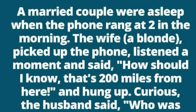 A married couple were asleep when the phone rang