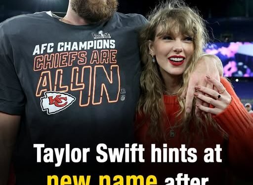 Taylor Swift hints at new name after marrying Travis Kelce