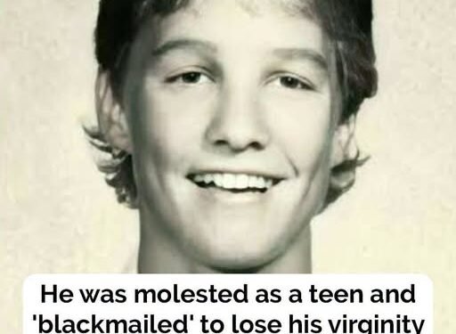 He was ”molested” as a teen and ”blackmailed” into losing his virginity aged 15