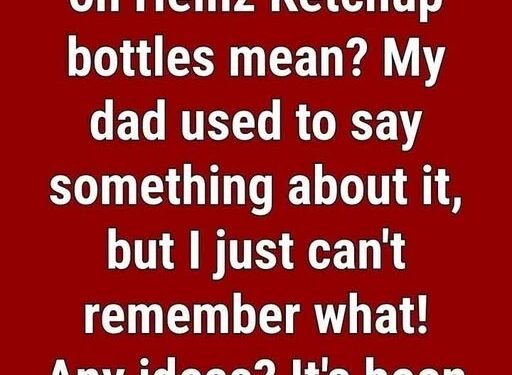 The Reason for the “57” on Heinz Ketchup Bottles: A Story of Marketing Genius, Lucky Numbers, and the Secret “Sweet Spot”