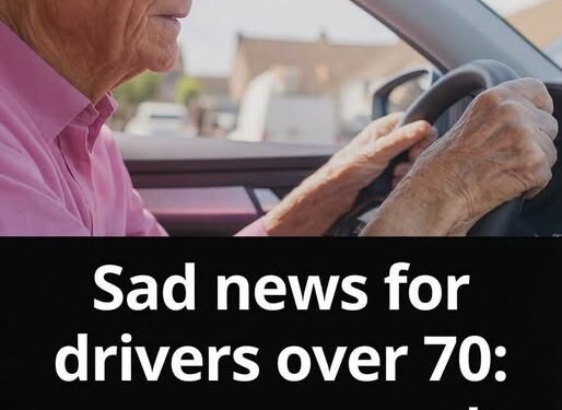 Sad news for drivers over 70, they will soon no longer be able to…