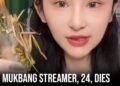 Mukbang streamer, 24, dies days after being hospitalized over dangerous trend
